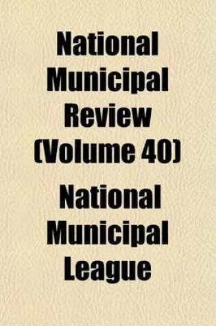 Cover of National Municipal Review (Volume 40)