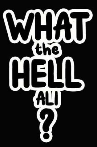 Cover of What the Hell Ali?