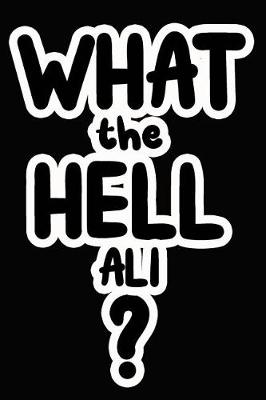 Book cover for What the Hell Ali?