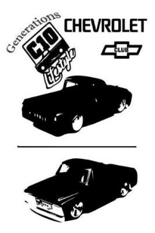 Cover of C10 Generations Chevy Truck Club Lifestyle Notebook