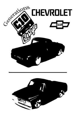 Book cover for C10 Generations Chevy Truck Club Lifestyle Notebook