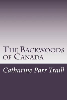 Book cover for The Backwoods of Canada