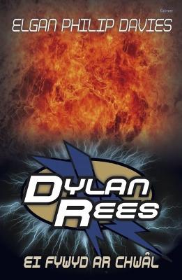 Book cover for Dylan Rees: Ei Fywyd ar Chwâl