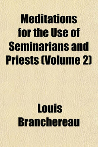 Cover of Meditations for the Use of Seminarians and Priests (Volume 2)