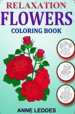 Cover of Relaxation Flowers Coloring Book