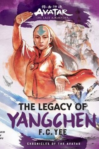 Cover of Avatar, the Last Airbender: The Legacy of Yangchen