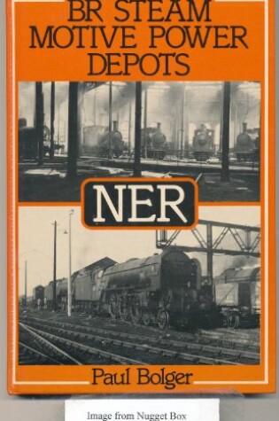 Cover of British Rail Steam Motive Power Depots