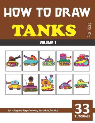 Book cover for How to Draw Tanks for Kids - Volume 1