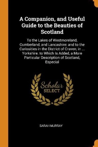 Cover of A Companion, and Useful Guide to the Beauties of Scotland