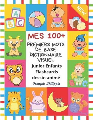 Book cover for Mes 100+ Premiers Mots de Base Dictionnaire Visuel Junior Enfants Flashcards dessin anime Francais Philippin