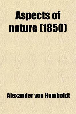 Book cover for Aspects of Nature; In Different Lands and Different Climates with Scientific Elucidations