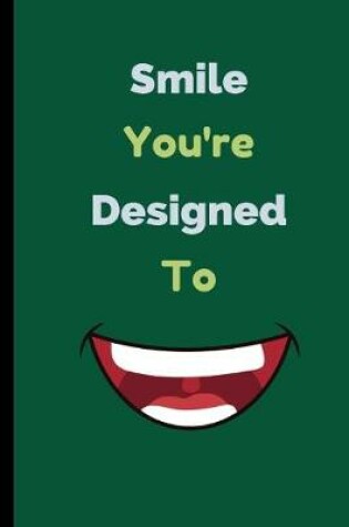 Cover of Smile You're Designed To