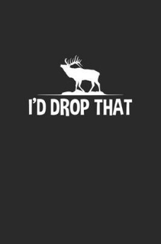 Cover of I'd Drop That