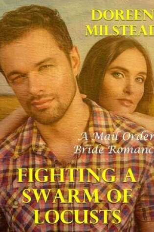 Cover of Fighting a Swarm of Locusts: A Mail Order Bride Romance