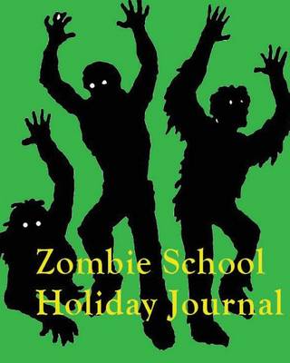 Book cover for Zombie School Holiday Journal