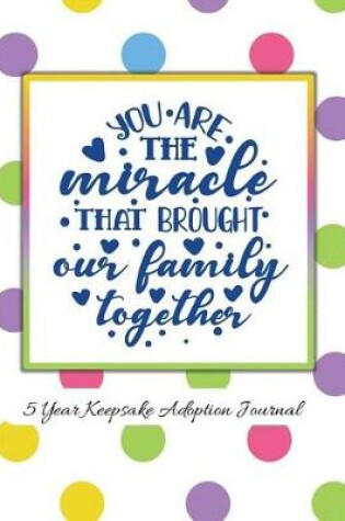 Cover of You Are The Miracle That Brought Our Family Together