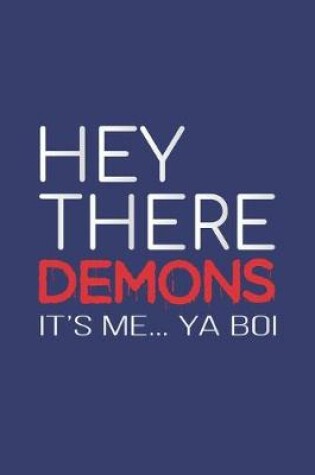 Cover of Hey There Demons It's Me Ya Boi