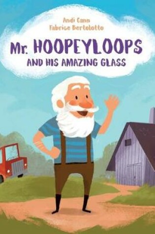 Cover of Mr. Hoopeyloops and His Amazing Glass