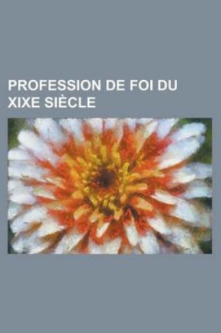 Cover of Profession de Foi Du Xixe Siecle