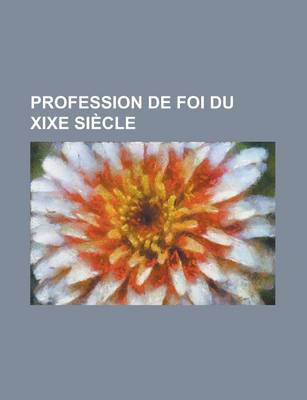 Book cover for Profession de Foi Du Xixe Siecle