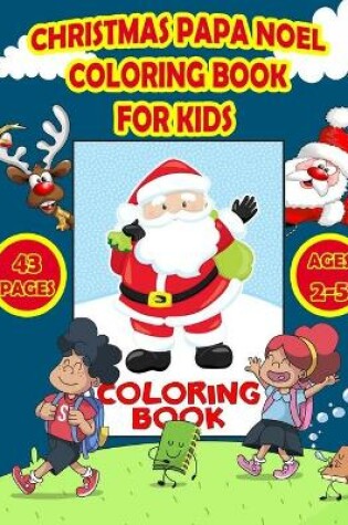 Cover of Christmas PAPA NOEL Coloring Book for Kids