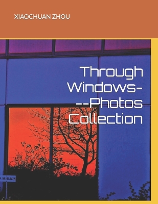 Book cover for Through Windows---Photos Collection