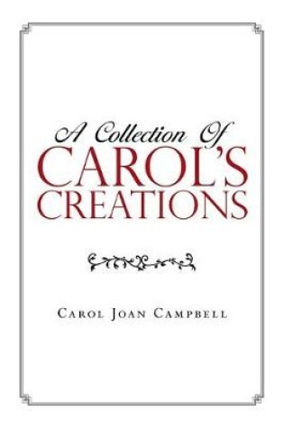 Cover of A Collection of Carol's Creations