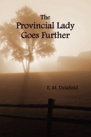 Cover of The Provincial Lady Goes Further, (fully Illustrated)