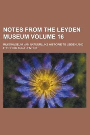 Cover of Notes from the Leyden Museum Volume 16