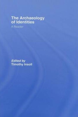 Cover of The Archaeology of Identities: A Reader