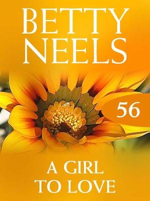 Book cover for A Girl To Love (Betty Neels Collection)