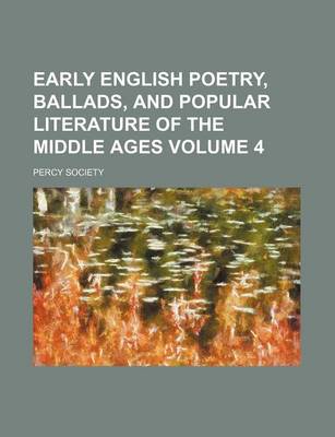 Book cover for Early English Poetry, Ballads, and Popular Literature of the Middle Ages Volume 4