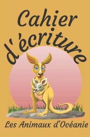 Cover of Cahier d'écriture Les Animaux d'Océanie