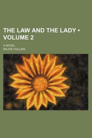 Cover of The Law and the Lady (Volume 2); A Novel