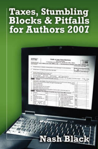 Cover of Taxes, Stumbling Blocks & Pitfalls for Authors 2007