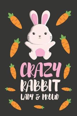 Book cover for Crazy Rabbit Lady & Proud