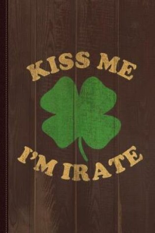 Cover of Kiss Me Im Irate Vintage Journal Notebook