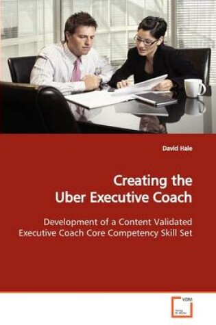 Cover of Creating the Uber Executive Coach