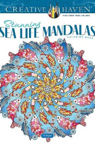 Cover of Creative Haven Stunning Sea Life Mandalas Coloring Book