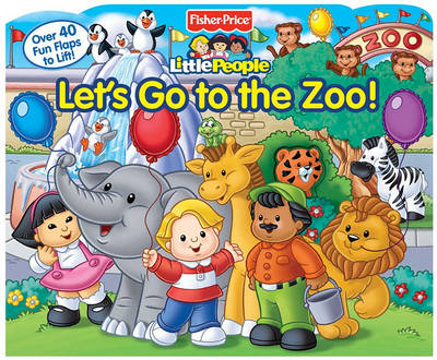 Book cover for Fisher-Price Little People Let's Go to the Zoo!