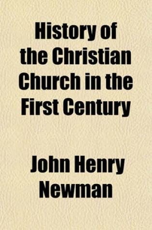 Cover of History of the Christian Church in the First Century