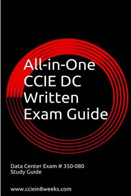 Book cover for All-In-One CCIE Data Center 350-080 Written Exam Guide