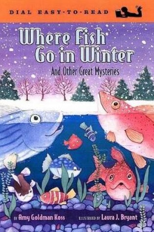 Cover of Where Fish Go in Winter & Othe