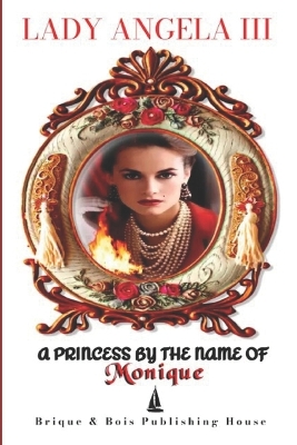 Book cover for A Princess By The Name Of Monique