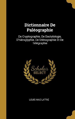 Book cover for Dictionnaire De Paléographie