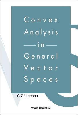 Book cover for Convex Analysis In General Vector Spaces