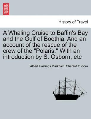 Book cover for A Whaling Cruise to Baffin's Bay and the Gulf of Boothia. and an Account of the Rescue of the Crew of the Polaris. with an Introduction by S. Osborn, Etc