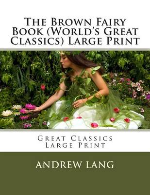 Book cover for The Brown Fairy Book (World's Great Classics) Large Print