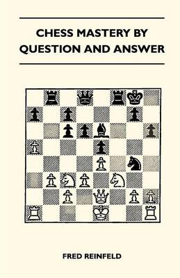 Book cover for Chess Mastery By Question And Answer