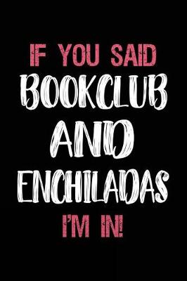 Book cover for If You Said Bookclub and Enchiladas I'm in